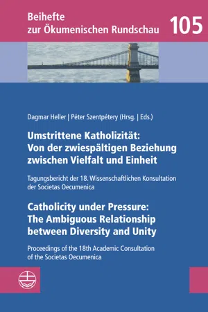 Umstrittene Katholizität: Von der zwiespältigen Beziehung zwischen Vielfalt und Einheit – Catholicity under Pressure: The Ambiguous Relationship between Diversity and Unity