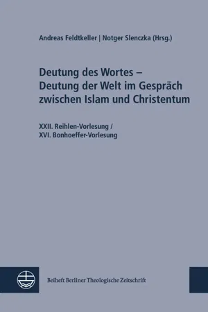 Deutung des Wortes - Deutung der Welt im Gespräch zwischen Islam und Christentum