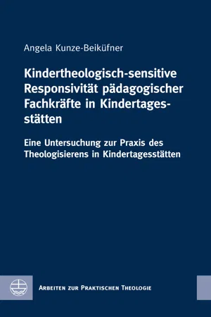 Kindertheologisch-sensitive Responsivität pädagogischer Fachkräfte in Kindertagesstätten