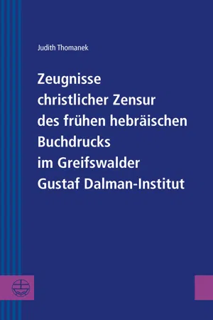 Zeugnisse christlicher Zensur des frühen hebräischen Buchdrucks im Greifswalder Gustaf Dalman-Institut