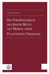 Die Persönlichkeit des Joseph Beuys als Modell einer Plastischen Theologie_cover