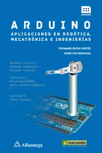 Arduino: aplicaciones en robótica, mecatrónica e ingenierías_cover