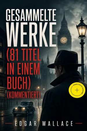 Gesammelte Werke (81 Titel in einem Buch) (Kommentiert)