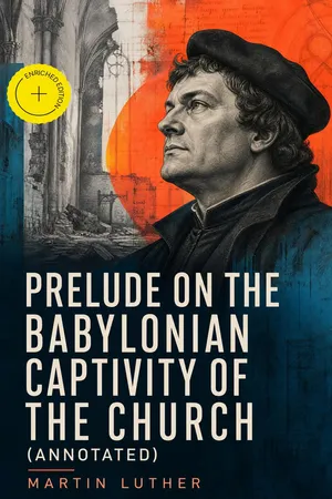 Prelude on the Babylonian Captivity of the Church (Annotated)