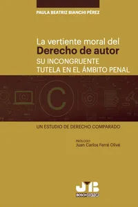 La vertiente moral del derecho de autor: su incongruente tutela en el ámbito penal_cover