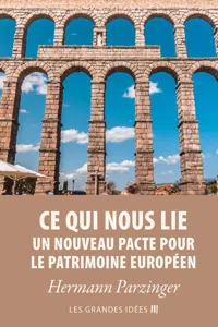 Ce qui nous lie – Un nouveau pacte pour le patrimoine européen_cover