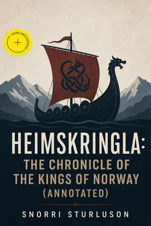 Heimskringla: The Chronicle of the Kings of Norway (Annotated)