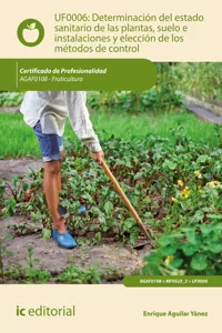 Determinación del estado sanitario de las plantas, suelo e instalaciones y elección de los métodos de control. AGAF0108_cover