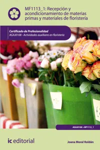 Recepción y acondicionamiento de materias primas y materiales de floristería. AGAJ0108_cover