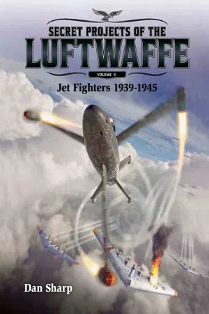 Secret Projects of the Luftwaffe - Vol 1 - Jet Fighters 1939 -1945