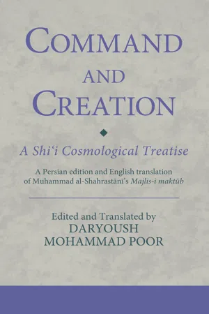 Command and Creation: A Shi'i Cosmological Treatise