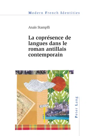 La coprésence de langues dans le roman antillais contemporain