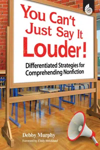 You Can't Just Say It Louder! Differentiated Strat. for Comprehending Nonfiction ebook_cover