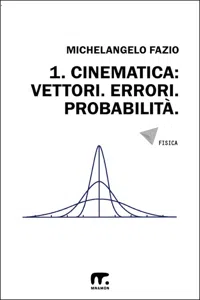 1. Cinematica: Vettori, Errori, Probabilità_cover