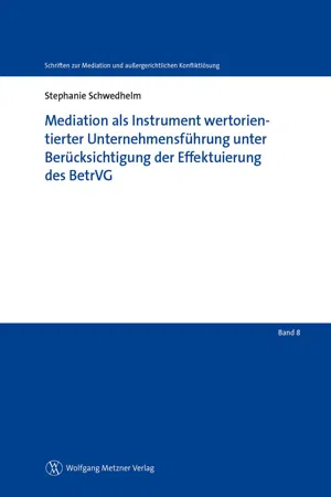 Mediation als Instrument wertorientierter Unternehmensführung unter Berücksichtigung der Effektuierung des BetrVG