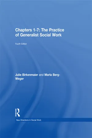 Chapters 1-7: The Practice of Generalist Social Work