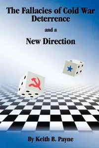 The Fallacies of Cold War Deterrence and a New Direction_cover