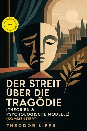 Der Streit über die Tragödie (Theorien & Psychologische Modelle) (Kommentiert)