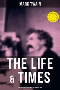 The Life & Times of Mark Twain - 4 Biographical Works in One Edition_cover