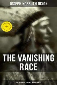 The Vanishing Race: The History of the Last Indian Council_cover