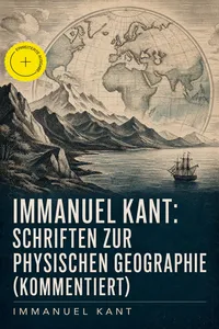 Immanuel Kant: Schriften Zur physischen Geographie