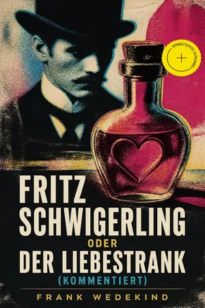 Fritz Schwigerling oder Der Liebestrank (Kommentiert)