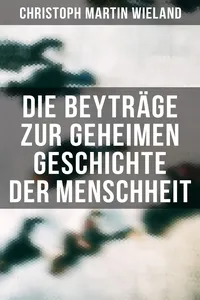 Die Beyträge zur geheimen Geschichte der Menschheit_cover
