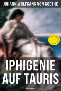 Iphigenie auf Tauris: Ein Schauspiel