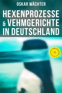 Hexenprozesse & Vehmgerichte in Deutschland_cover