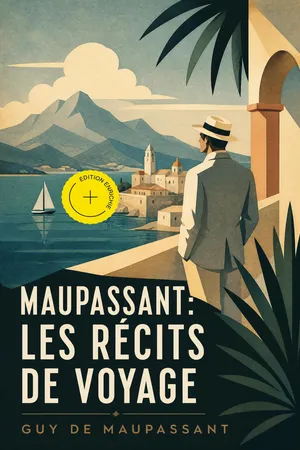 Maupassant: Les récits de voyage (Annoté)