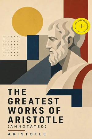 The Greatest Works of Aristotle (Annotated)