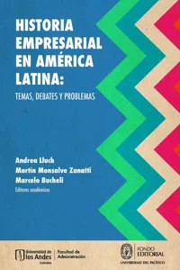 Historia empresarial en América Latina: temas, debates y problemas_cover