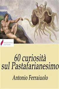 60 curiosità sul Pastafarianesimo_cover