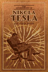 The Autobiography of Nikola Tesla and Other Works_cover
