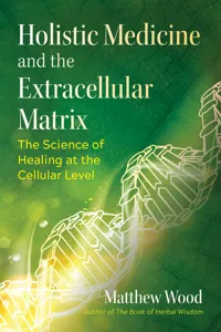 Holistic Medicine and the Extracellular Matrix_cover