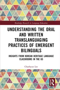 Understanding the Oral and Written Translanguaging Practices of Emergent Bilinguals_cover