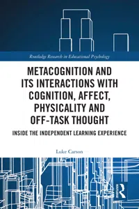 Metacognition and Its Interactions with Cognition, Affect, Physicality and Off-Task Thought_cover