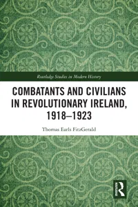 Combatants and Civilians in Revolutionary Ireland, 1918-1923_cover