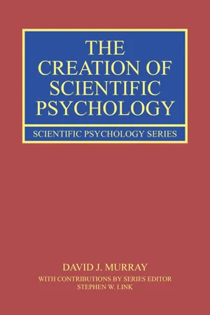 The Creation of Scientific Psychology