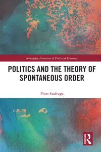 Politics and the Theory of Spontaneous Order_cover