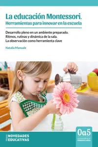 La educacion Montessori. Herramientas para innovar en la escuela_cover