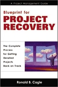 Blueprint for Project Recovery--A Project Management Guide_cover