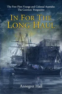 In For The Long Haul: First Fleet Voyage & Colonial Australia_cover