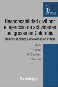 Responsabilidad civil por el ejercicio de actividades peligrosas en Colombia. Balance reciente y aproximación crítica_cover