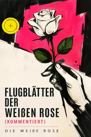 Flugblätter der Weißen Rose (Kommentiert)