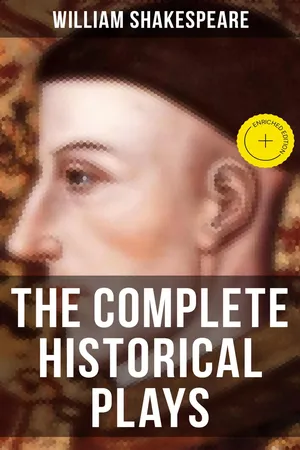 The Complete Historical Plays of William Shakespeare