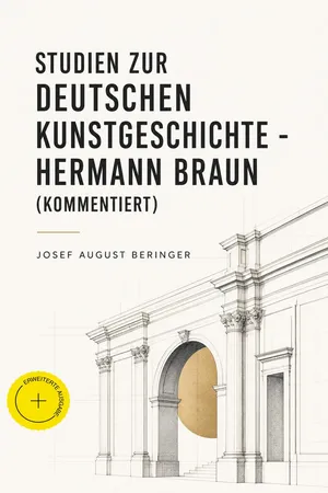 Studien zur Deutschen Kunstgeschichte - Hermann Braun (Kommentiert)