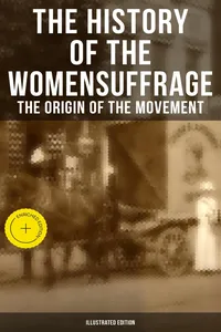The History of the Women's Suffrage: The Origin of the Movement