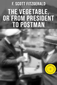 THE VEGETABLE, OR FROM PRESIDENT TO POSTMAN_cover