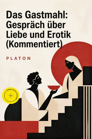 Das Gastmahl: Gespräch über Liebe und Erotik (Kommentiert)